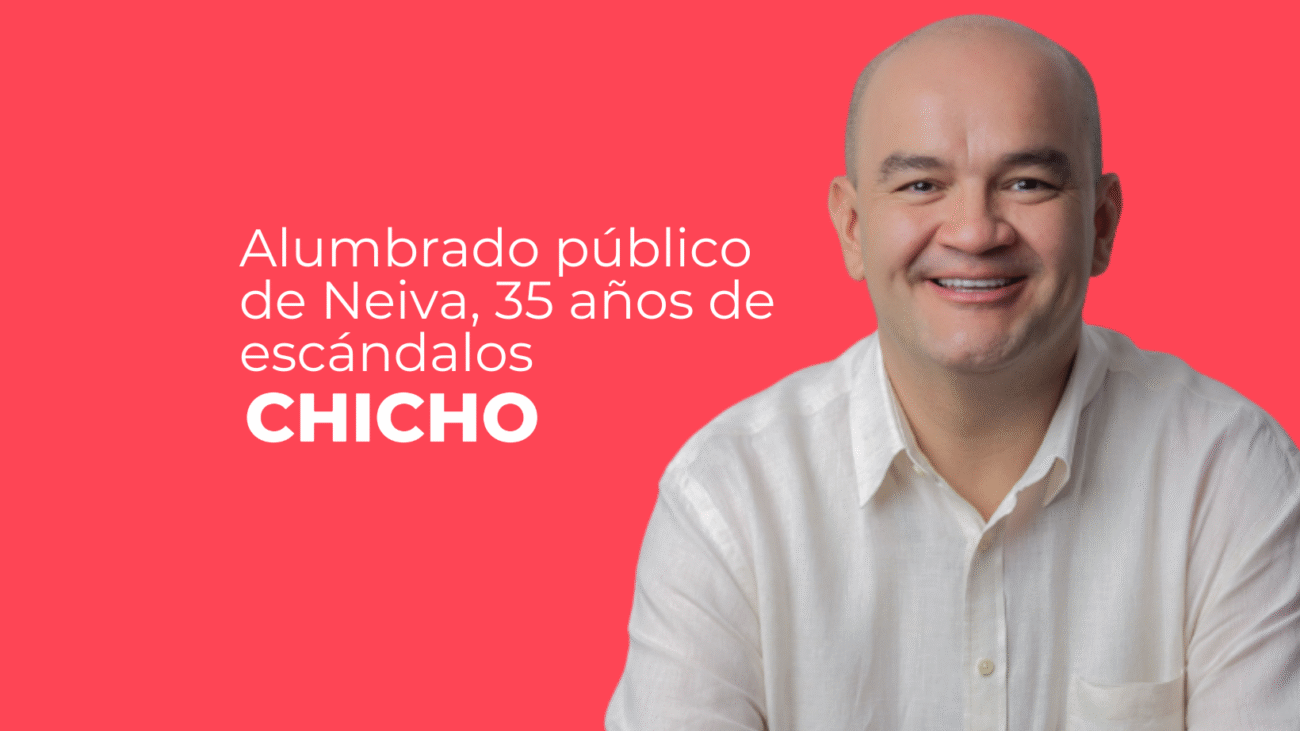 Alumbrado público de Neiva, 35 años de escándalos-chicho rodriguez