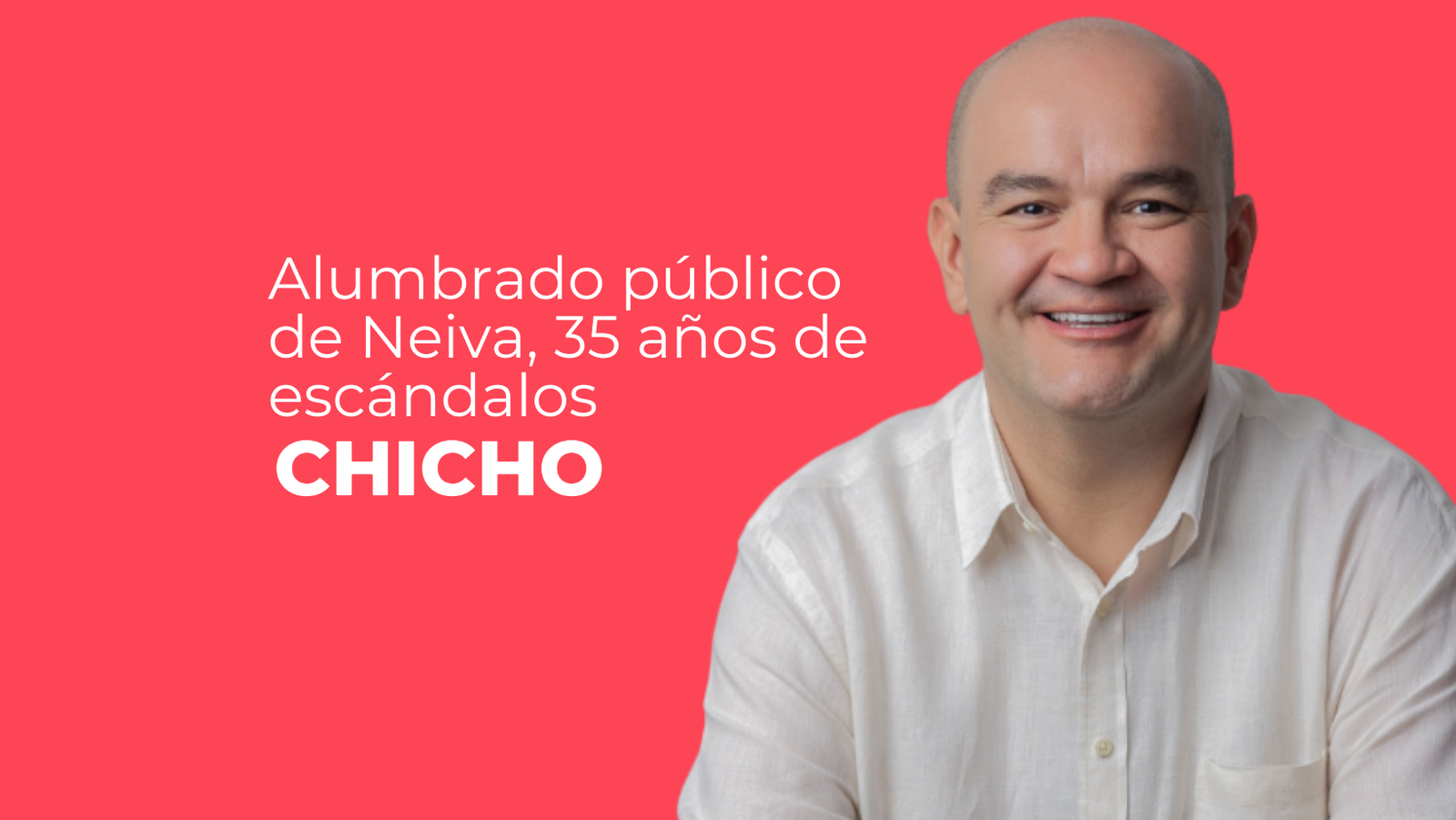 Alumbrado público de Neiva, 35 años de escándalos-chicho rodriguez
