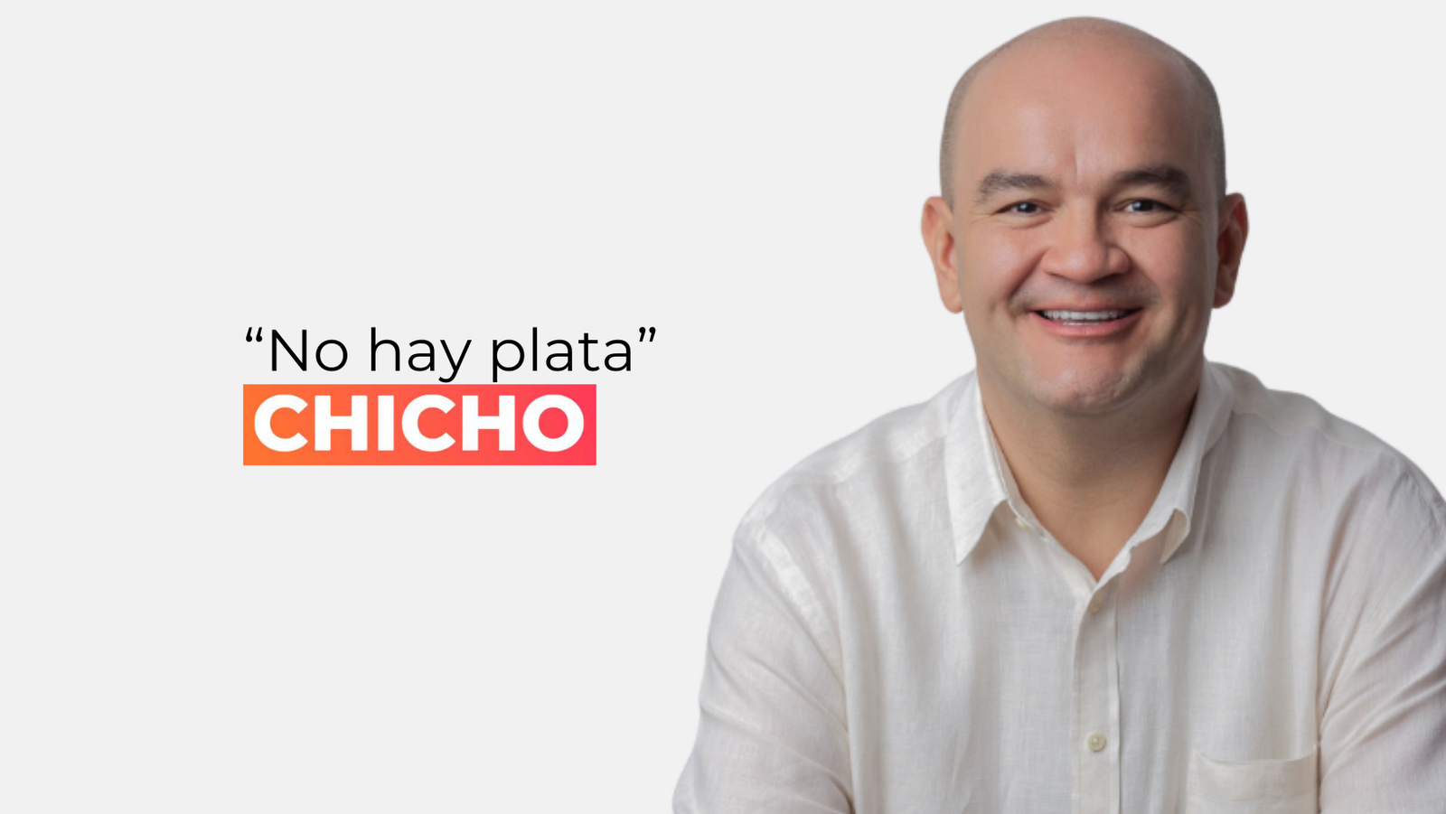 “No hay plata”-chicho rodriguez