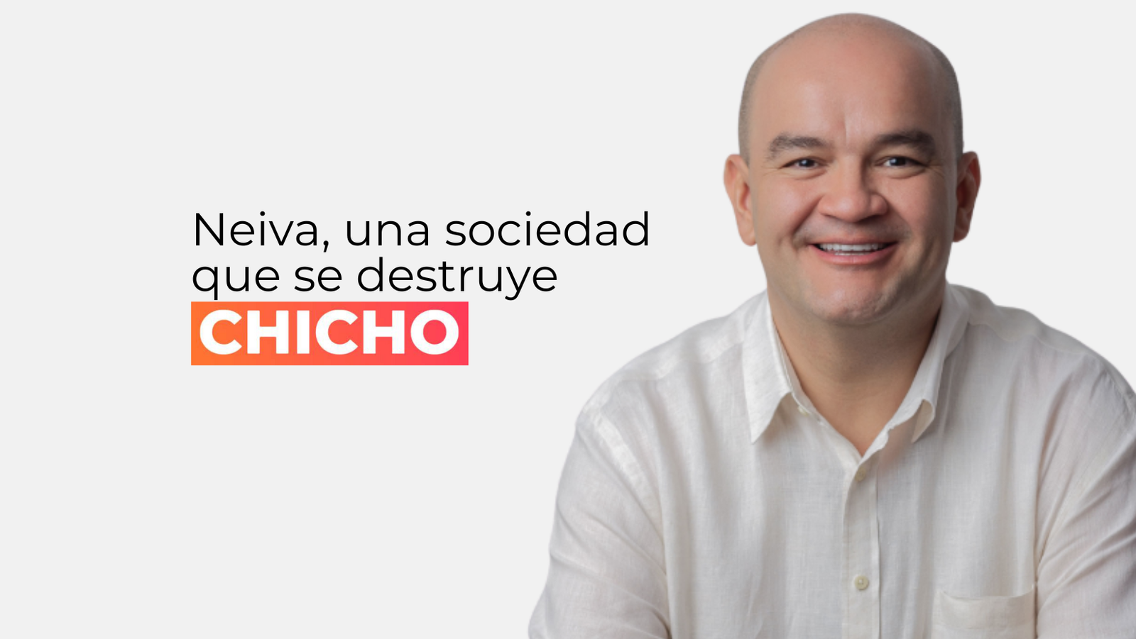 Neiva, una sociedad que se destruye-chicho rodriguez