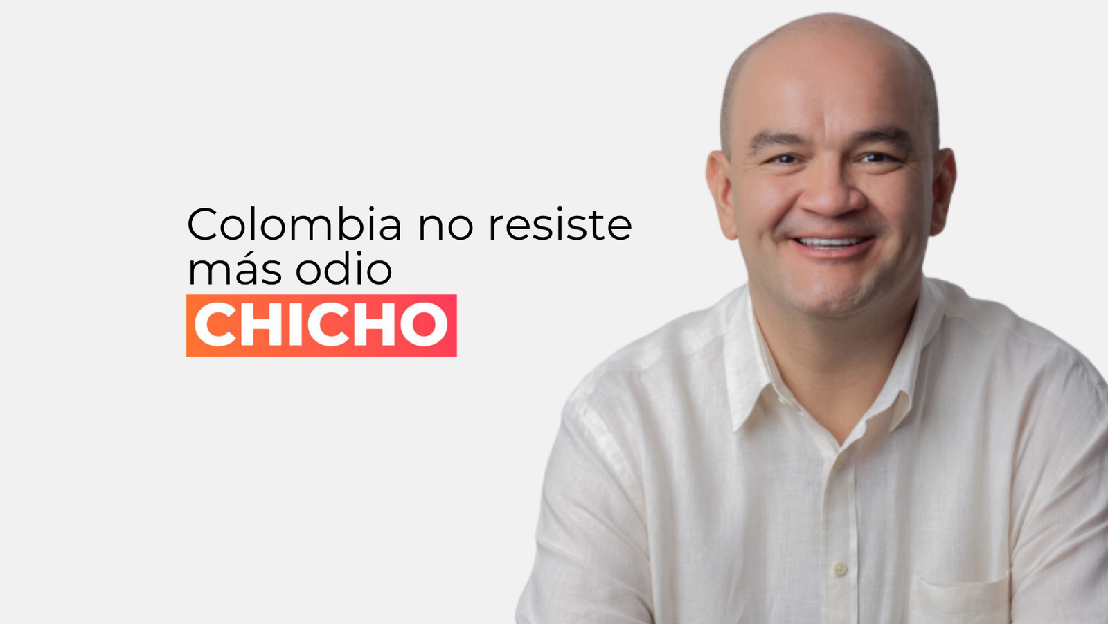 Colombia no resiste más odio-chicho rodriguez