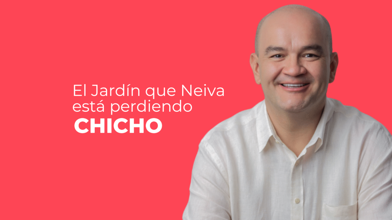 El Jardín que Neiva está perdiendo-chicho rodriguez