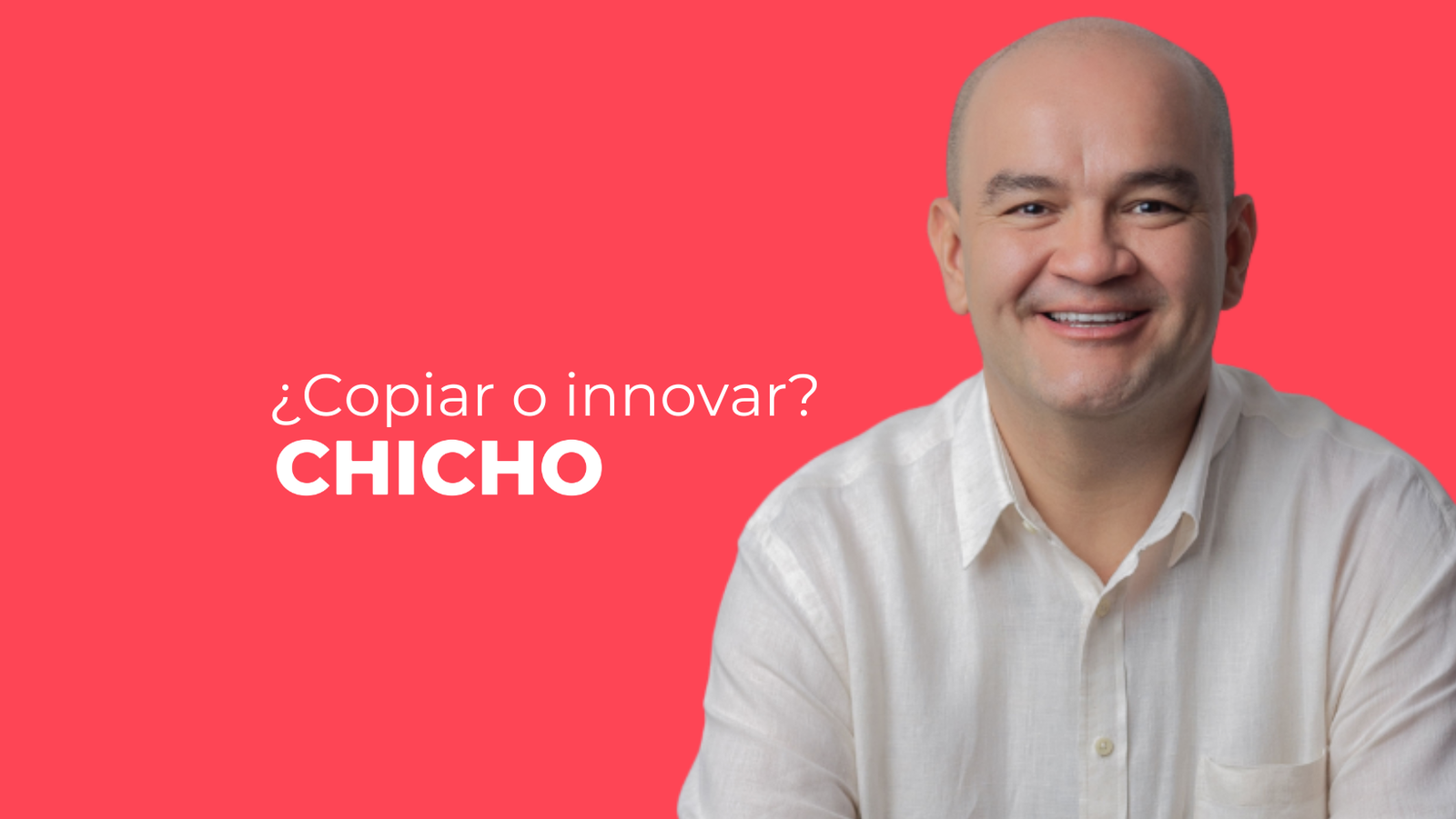 ¿Copiar o innovar-chicho rodriguez