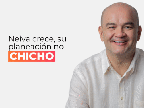 Neiva crece, su planeación no-chicho rodriguez
